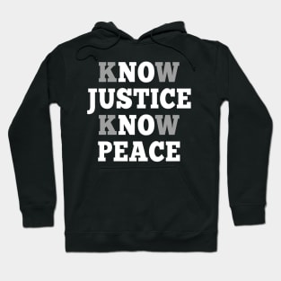 No Justice No Peace Know Justice Know Peace Hoodie